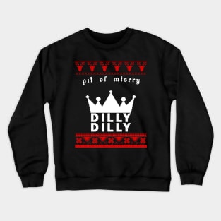 Funny DILLY DILLY Beer - Pit of misery - Ugly Christmas Crewneck Sweatshirt